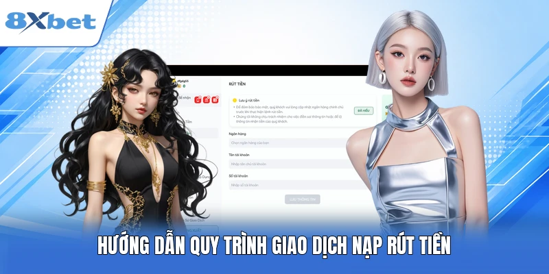 Hướng dẫn quy trình giao dịch nạp rút tiền